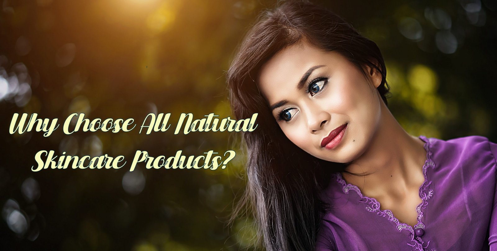 Why Choose Natural Skin Care Products?