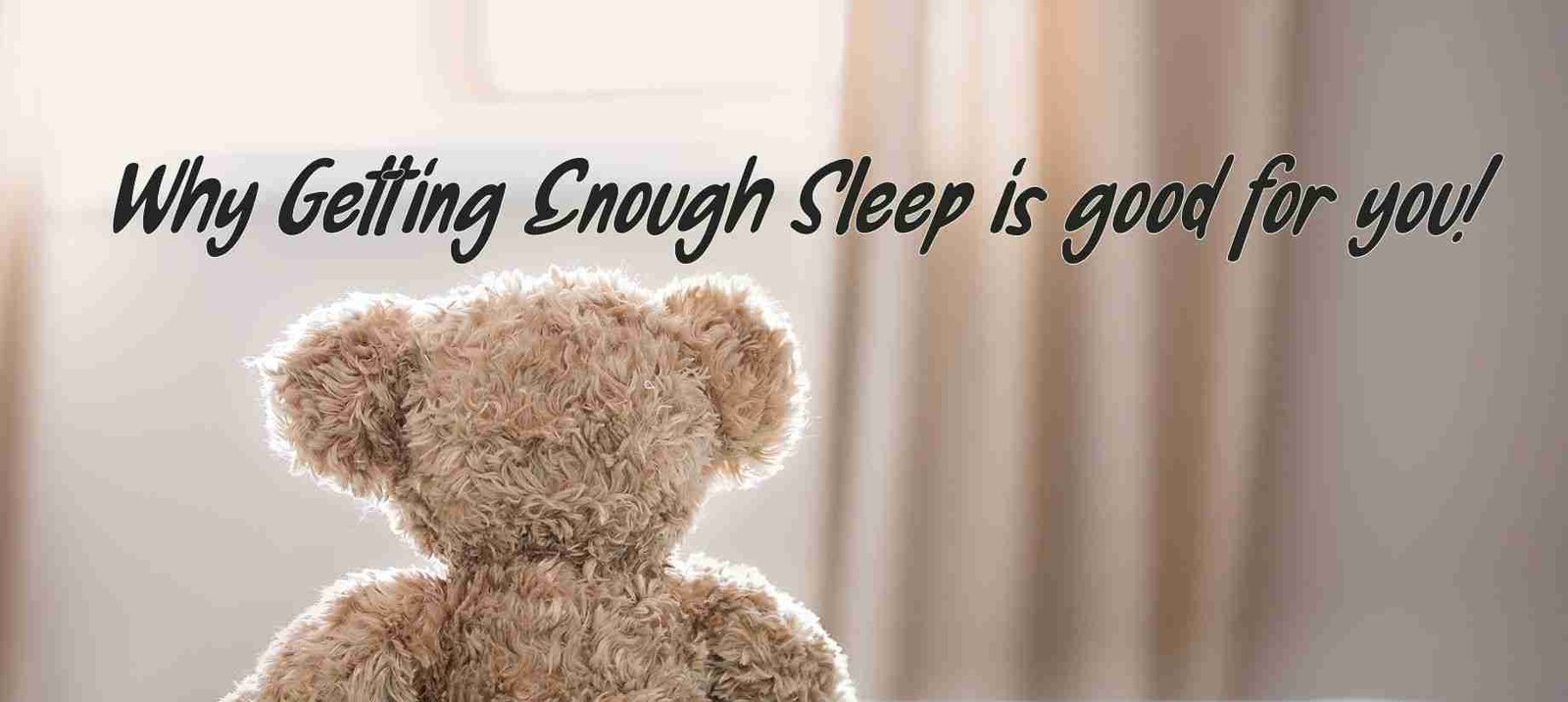 Why Getting Enough Sleep Is Good For You