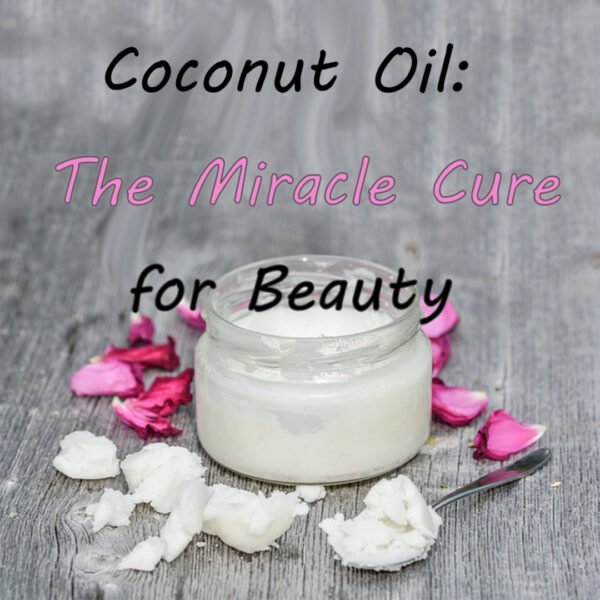 6 Ways You Can Use Coconut Oil for Your Natural Beauty Needs