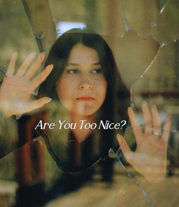 What Are The Hidden Dangers of Being Too Nice?