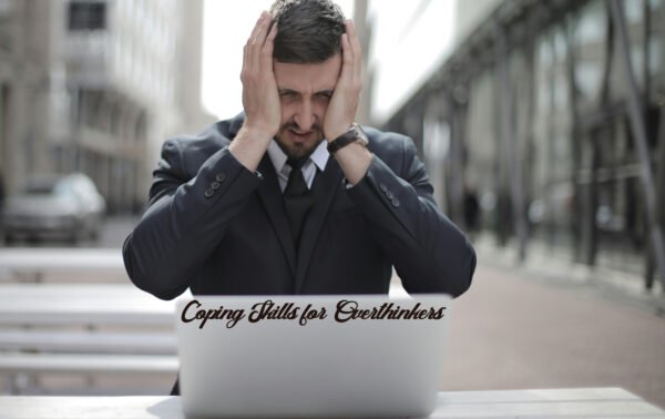 Coping Skills for Overthinkers